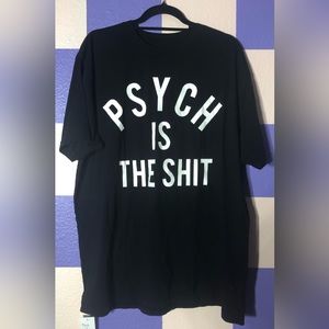 NWOT Psych Black Tee with “Psych is the Sh*t” White Lettering - Size XXL